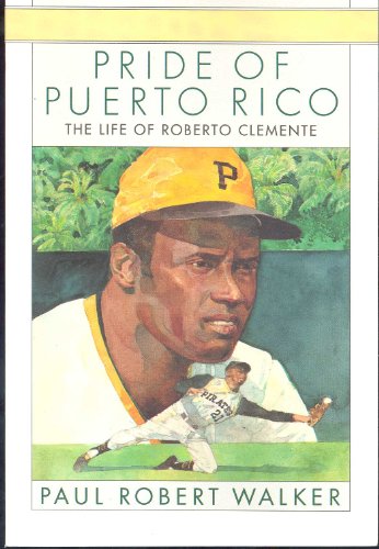 Imagen de archivo de Pride of Puerto Rico: The life of Roberto Clemente a la venta por The Book House, Inc.  - St. Louis