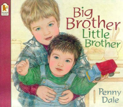 9780021811052: [(Big Brother, Little Brother )] [Author: Penny Dale] [Jul-1999]