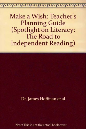 9780021811724: Make a Wish: Teacher's Planning Guide (Spotlight on Literacy: The Road to Independent Reading)