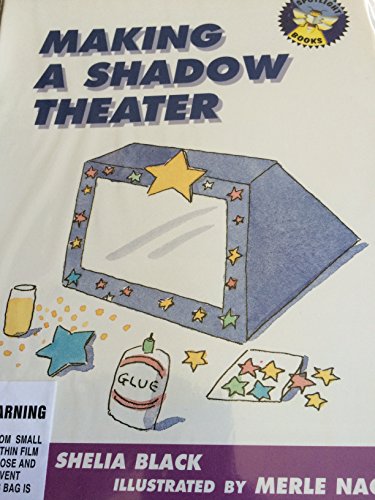 Making a shadow theater (Spotlight books) (9780021821853) by Sheila Black