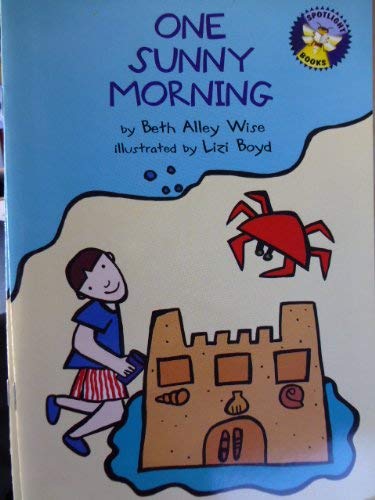 One sunny morning (Spotlight books) (9780021822683) by Beth Alley Wise