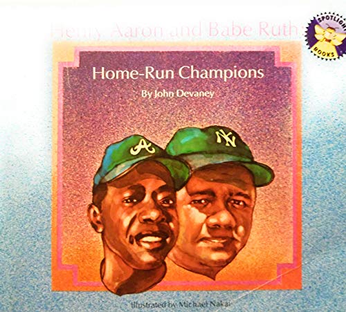 Henry Aaron and Babe Ruth: Home-run champions (Spotlight books) (9780021823512) by Devaney, John