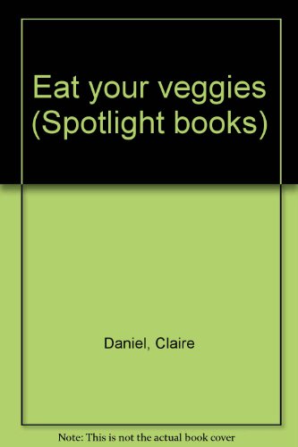 Imagen de archivo de Eat Your Veggies (Spotlight Phonics Books, Grade 2, Level 6, Unit 2) a la venta por Wonder Book