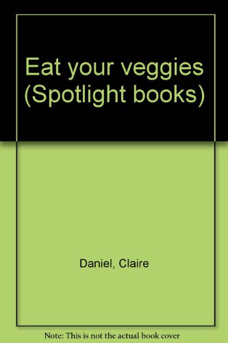 Stock image for Eat Your Veggies (Spotlight Phonics Books, Grade 2, Level 6, Unit 2) for sale by Wonder Book