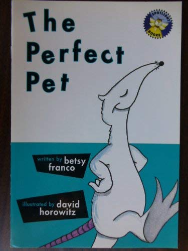 The perfect pet (Spotlight Books) (9780021824823) by Betsy Franco