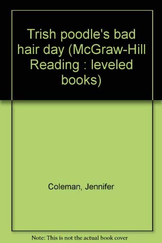 9780021850372: Trish poodle's bad hair day (McGraw-Hill Reading : leveled books)