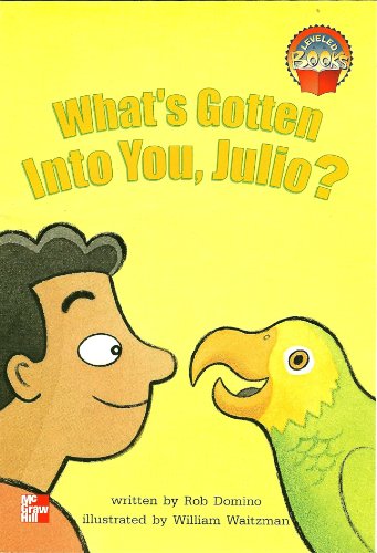 Stock image for What's Gotten Into You, Julio? (McGraw-Hill Reader, Level Green) for sale by Irish Booksellers