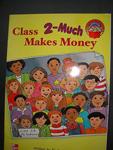 Imagen de archivo de Class Makes Money (2-much ) (McGraw-Hill Leveled Books, Level Blue) a la venta por Better World Books