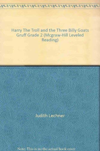 Imagen de archivo de Harry The Troll and the Three Billy Goats Gruff Grade 2 (Mcgraw-Hill Leveled Reading) a la venta por Better World Books