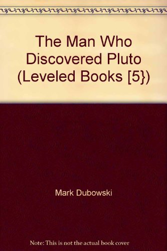 9780021851584: The Man Who Discovered Pluto (Leveled Books [5})