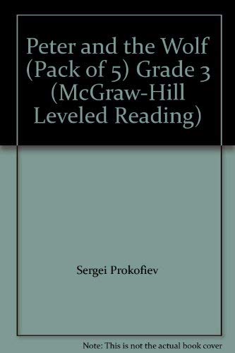 Beispielbild fr Peter and the Wolf (Pack of 5) Grade 3 (McGraw-Hill Leveled Reading) zum Verkauf von SecondSale