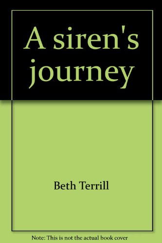 9780021852161: A siren's journey [Hardcover] by Beth Terrill