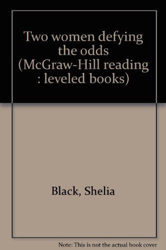 9780021852574: Two women defying the odds (McGraw-Hill reading : leveled books)