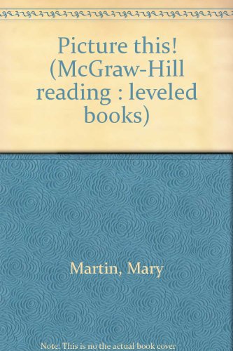 Beispielbild fr Picture this! (McGraw-Hill reading : leveled books) zum Verkauf von Wonder Book