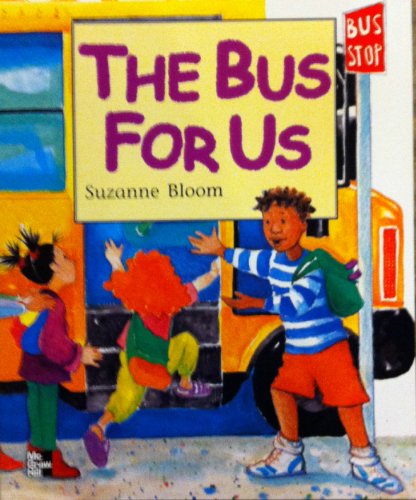 Stock image for The Bus For Us McGraw-Hill Reading Literature Big Book (15 X 18 inches) by Suzanne Bloom Kng - Gr 1 for sale by SecondSale