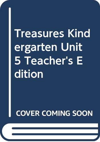 Stock image for Treasures Kindergarten Unit 5 Teacher's Edition for sale by Allied Book Company Inc.