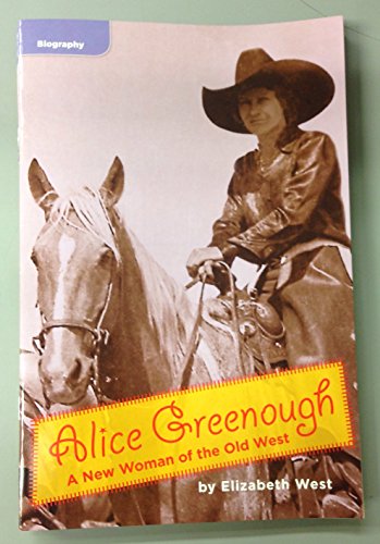 Imagen de archivo de Alice Greenough-A New Woman of the Old West- (Leveled Reader Library; Biography) a la venta por SecondSale