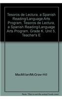 Tesoros de lectura, A Spanish Reading/Language Arts Program, Grade K, Unit 5, Teacher's Edition (ELEMENTARY READING TREASURES) (Spanish Edition) (9780021991327) by McGraw-Hill Education