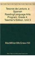 Tesoros de lectura, A Spanish Reading/Language Arts Program, Grade 4, Teacher's Edition, Unit 3 (ELEMENTARY READING TREASURES) (Spanish Edition) (9780021991587) by McGraw-Hill Education
