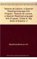 Tesoros de lectura, A Spanish Reading/Language Arts Program, Grade K, Big Book of Explorations Vol 2 (ELEMENTARY READING TREASURES) (Spanish Edition) (9780021991754) by McGraw-Hill Education