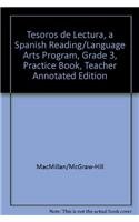 Stock image for Tesoros de lectura, A Spanish Reading/Language Arts Program, Grade 3, Practice Book, Teacher Annotated Edition (ELEMENTARY READING TREASURES) (Spanish Edition) for sale by Iridium_Books