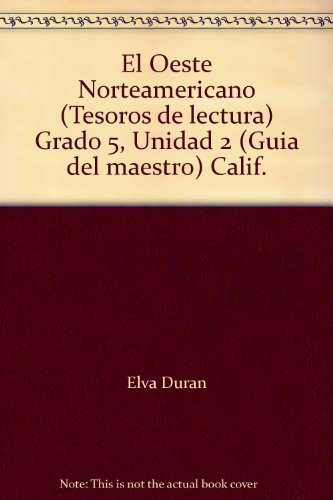 9780022016234: El Oeste Norteamericano (Tesoros de lectura) Grado 5, Unidad 2 (Guia del maestro) Calif.