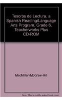 Tesoros de lectura, A Spanish Reading/Language Arts Program, Grade 6, TeacherWorks Plus CD-ROM (ELEMENTARY READING TREASURES) (9780022047474) by McGraw-Hill Education
