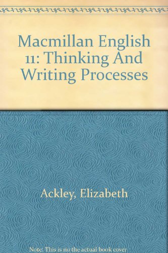 Stock image for Macmillan English 11: Thinking And Writing Processes for sale by Ergodebooks