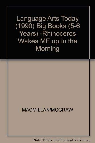 9780022437077: Language Arts Today (1990) Big Books (5-6 Years) -Rhinoceros Wakes ME up in the Morning