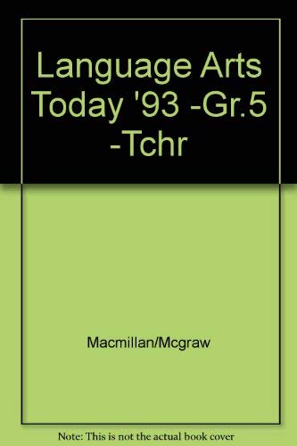 Language Arts Today '93 -Gr.5 -Tchr (9780022441241) by MACMILLAN/MCGRAW