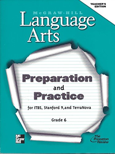 Stock image for McGraw-Hill Language Arts, Grade 6: Teacher's Preparation And Practice Manual For ITBS, Stanford 9 And TerraNova (2004 Copyright) for sale by ~Bookworksonline~