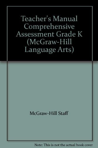 McGraw-Hill Language Arts Comprehensive Assessment Gr K Teacher's Manual