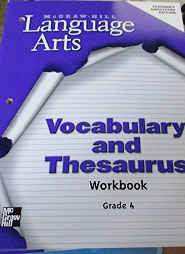 Stock image for MCGRAW HILL LANGUAGE ARTS 4, VOCABULARY AND THESAURUS WORKBOOK TEACHER'S ANNOTATED EDITION for sale by mixedbag