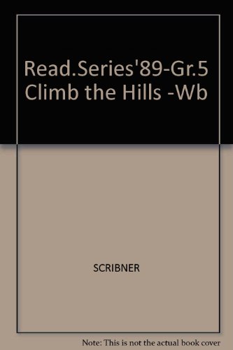 9780022656003: Read.Series'89-Gr.5 Climb the Hills -Wb