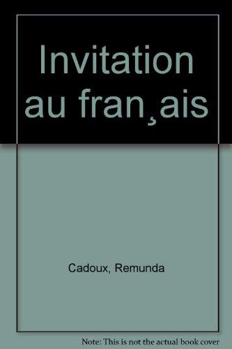 Invitation au francÌ§ais (9780022687502) by Cadoux, Remunda