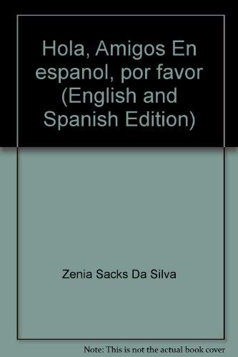 Stock image for Hola, Amigos En espanol, por favor (English and Spanish Edition) for sale by The Book Cellar, LLC