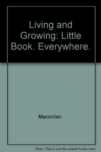 Beispielbild fr Living and Growing : Little Book. Everywhere. zum Verkauf von Better World Books