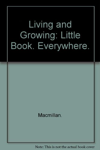 Stock image for Living and Growing : Little Book. Everywhere. for sale by Better World Books