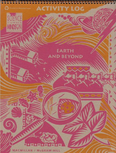 Earth and Beyond (Science Turns Minds On, Activity Log) (9780022744366) by Macmillan