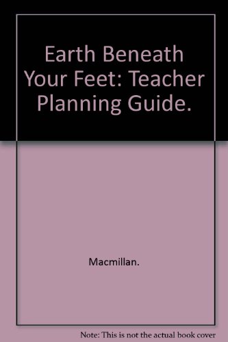 9780022760601: Earth Beneath Your Feet: Teacher Planning Guide.