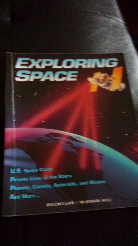 Stock image for Exploring Space; U. S. Space Camp, Private Lives of the Stars, Plantes, Commets, Asteroids, and Moons and More for sale by Alf Books
