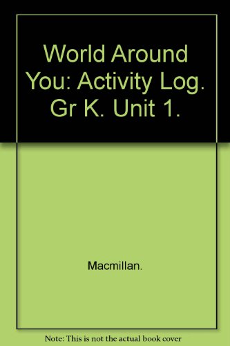 9780022761431: World Around You: Activity Log. Gr K. Unit 1.