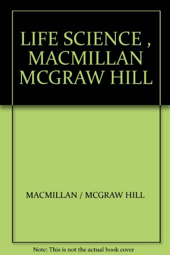 LIFE SCIENCE , MACMILLAN MCGRAW HILL (9780022771089) by MACMILLAN / MCGRAW HILL