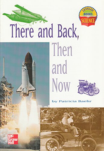 There and Back, Then and Now (Leveled Books, Science) (9780022785185) by Patricia Baehr