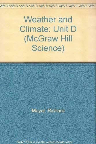 Beispielbild fr Weather and Climate: Unit D (McGraw Hill Science) zum Verkauf von Ergodebooks