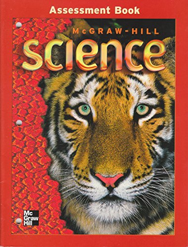 Imagen de archivo de McGraw-Hill Science, Grade 5: Consumable Assessment Book With Reproducible Pages Of Chapter Tests And Unit Performance Assessments With Answers (2005 Copyright) a la venta por ~Bookworksonline~
