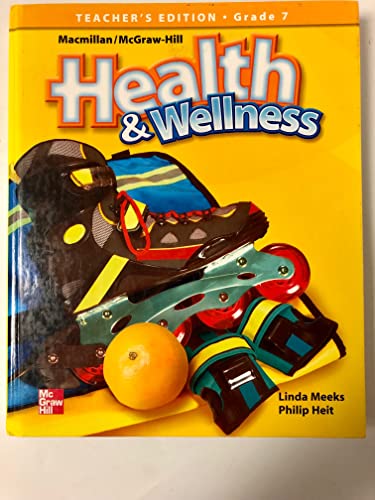 Stock image for Macmillan/Mcgraw-Hill Health And Wellness Teacher's Edition. Grade 7 (Macmillan/Mcgraw-Hill Health A ; 9780022803889 ; 0022803882 for sale by APlus Textbooks