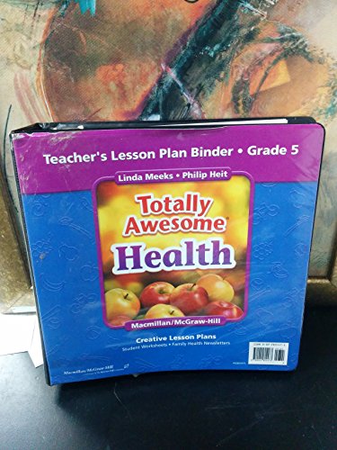 9780022804473: Totally Awesome Health - Teacher's Lesson Plan Binder - Grade 5