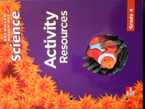 Activity Resources (Macmillan McGraw-Hill Science, Grade 4) (9780022810610) by Macmillan McGraw-Hill