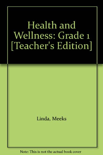 Stock image for Health and Wellness: Grade 1 [Teacher's Edition] for sale by ThriftBooks-Dallas